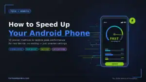 How to Speed Up Your Android Phone: 12 Proven Methods That Actually Work
